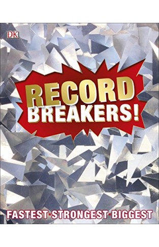Record Breakers!: More than 500 Fantastic Feats  - Hardcover