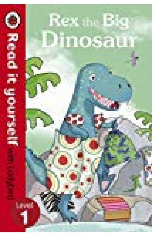 Rex the Big Dinosaur - Read it yourself with Ladybird: Level 1