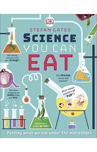Science You Can Eat: Putting what we Eat Under the Microscope -  (HB)