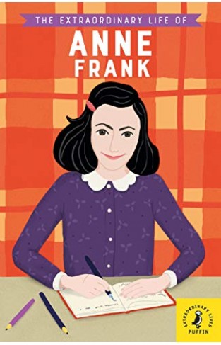 The Extraordinary Life Of Anne Frank (extraordinary Lives)