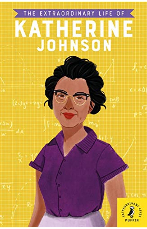 The Extraordinary Life Of Katherine Johnson (extraordinary Lives)