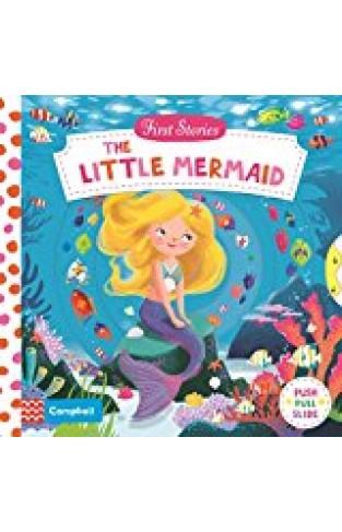 The Little Mermaid (First Stories)  - Board book