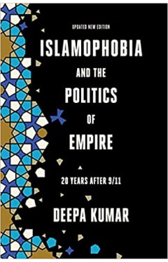 Islamophobia and the Politics of Empire - Twenty years after 9/11
