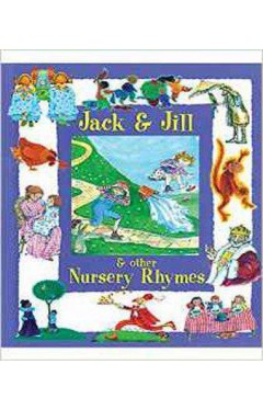 Jack &amp; Jill and other Nursery Rhymes