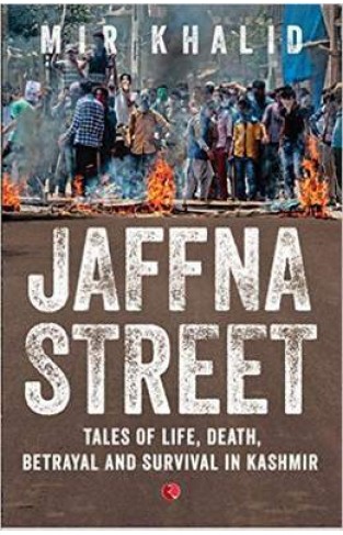 Jaffna Streettales of lifedeathbetrayal and survival in Kashmir