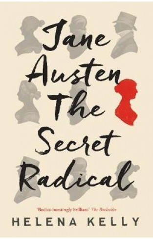 Jane Austen the Secret Radical -