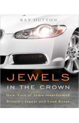 Jewels in the Crown: How Tata of India Transformed Britain's Jaguar and Land Rover
