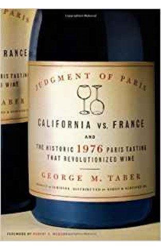 Judgment of Paris: California vs France and the 1976 Wine Tasting That Changed the World