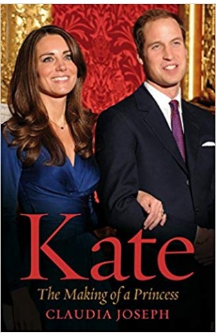 Kate: The Making Of A Princess