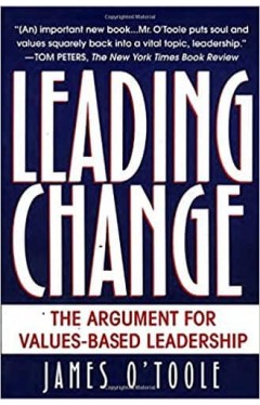 Leading Change: Ballentine Books Edition The Argument for Values-Based Leadership