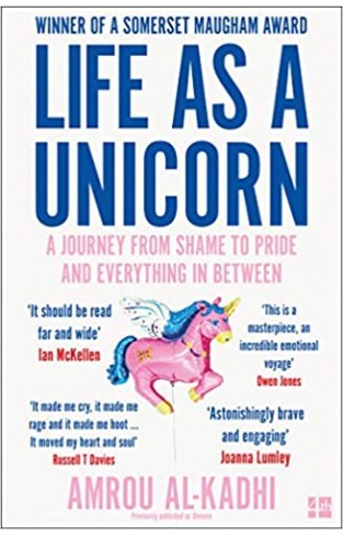 Life As a Unicorn: a Journey from Shame to Pride and Everything in Between