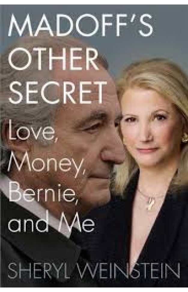 Madoff's Other Secret: Love, Money, Bernie, and Me