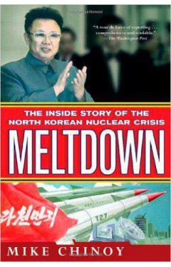 Meltdown: The Inside Story of the North Korean Nuclear Crisis :