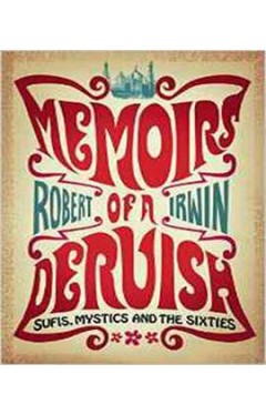 Memoirs of a Dervish: Sufis, Mystics and the Sixties