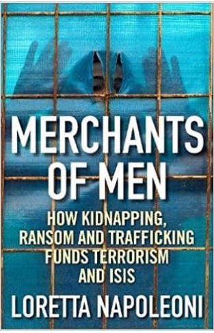 Merchants of Men How Kidnapping Ransom and Trafficking Fund Terrorism and ISIS
