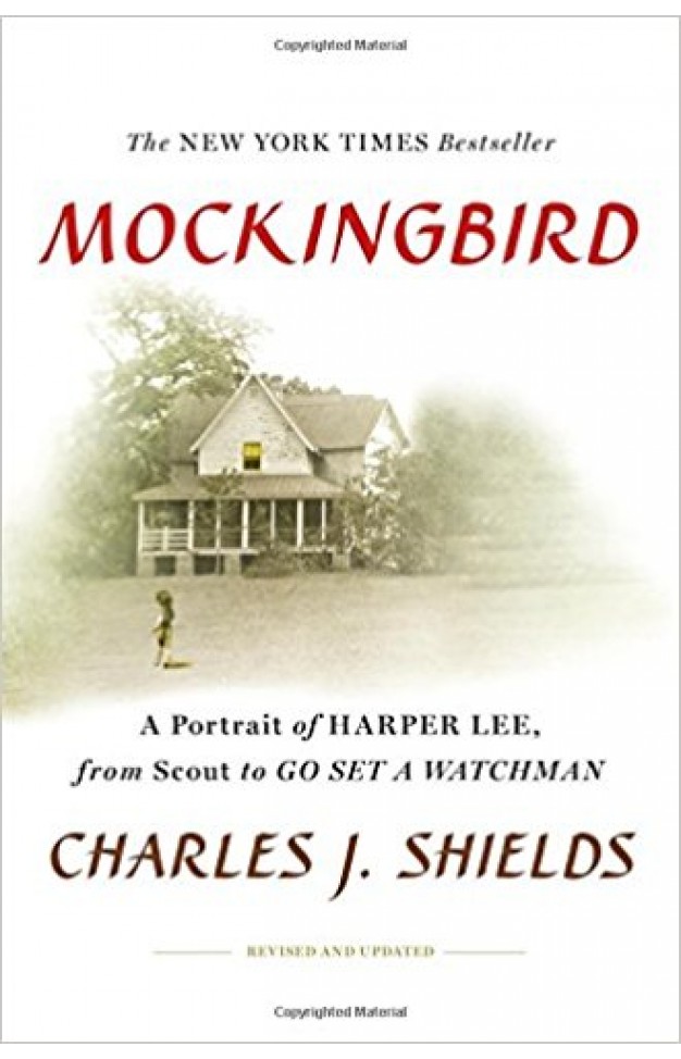 Mockingbird: A Portrait of Harper Lee: From Scout to Go Set a Watchman