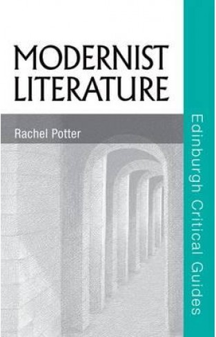 Modernist Literature    Edinburgh Critical Guides to Literature -