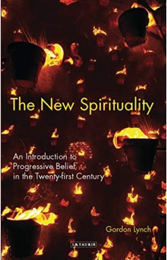 The New Spirituality: An Introduction to Progressive Belief in the Twenty-first Century