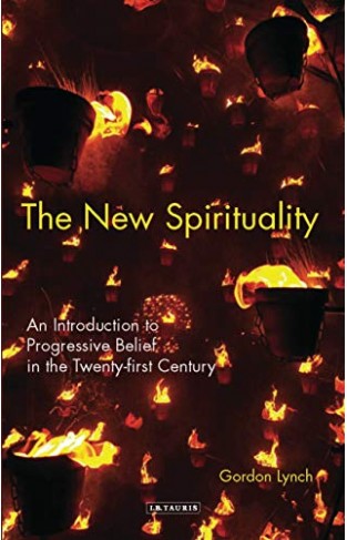 The New Spirituality: An Introduction to Progressive Belief in the Twenty-first Century