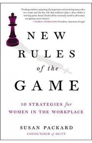 New Rules of the Game 10 Stretegies for Women in the Workplace