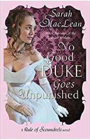 No Good Duke Goes Unpunished Number 3 in series Rules of Scoundrels -