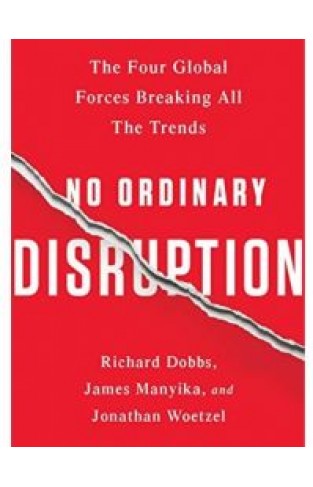 No Ordinary Disruption The Four Global Forces
