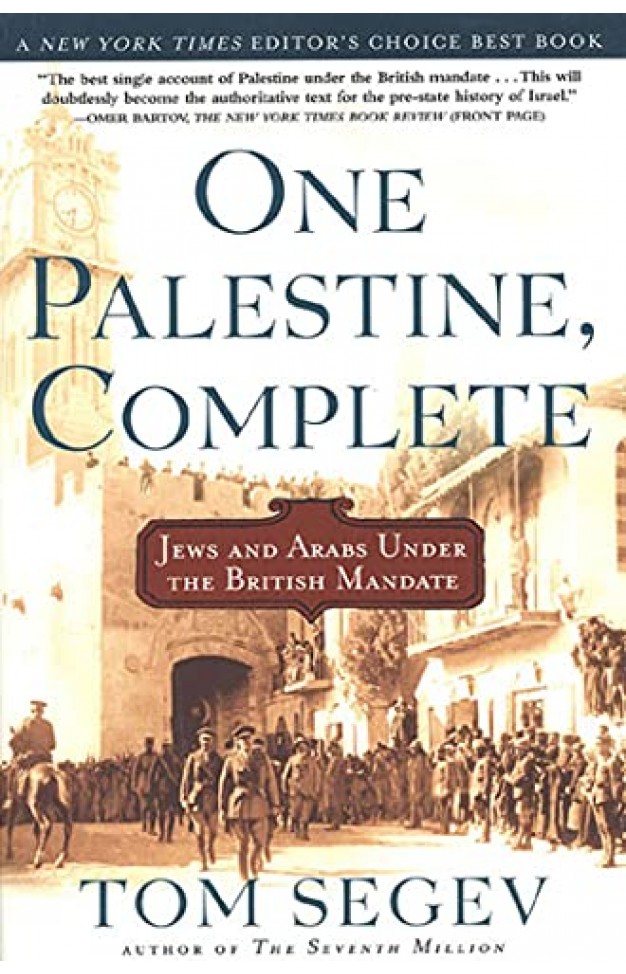 One Palestine, Complete - Jews and Arabs Under the British Mandate
