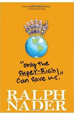 Only the Super Rich Can Save Us