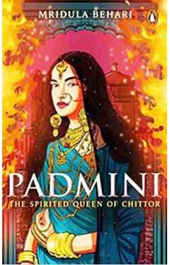 Padmini The Spirited Queen of Chittor