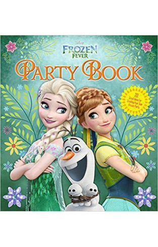 Frozen Fever Party Book 22 Ideas for Creating Your Own Frozen Party Disney Party