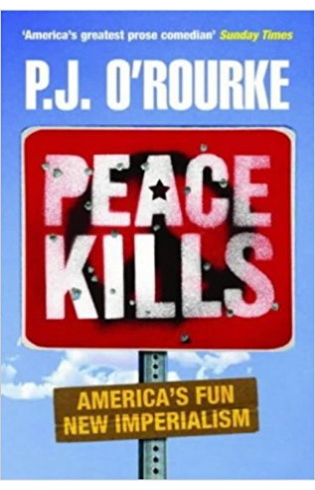 Peace Kills: America's Fun New Imperialism 