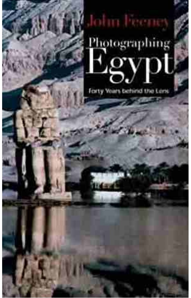 Photographing Egypt: Forty Years Behind the Lens