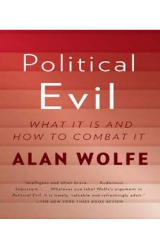 Political Evil: What It Is and How to Combat It