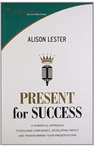 Present For Success: A Powerful Approach To