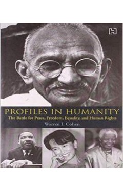 Profiles In Humanity: The Battle For Peace, Freedom, Equality And Human Rights