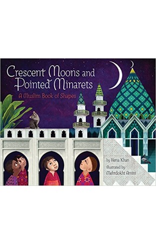 Crescent Moons and Pointed Minarets: A Muslim Book of Shapes