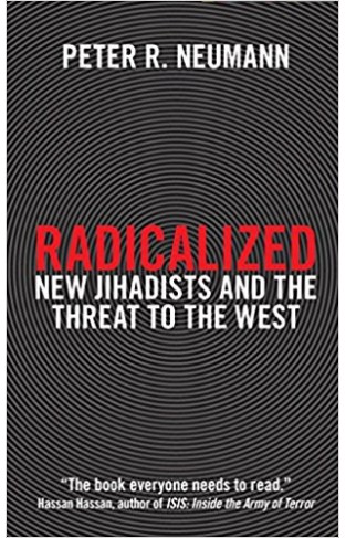Radicalized: New Jihadists and the Threat to the West
