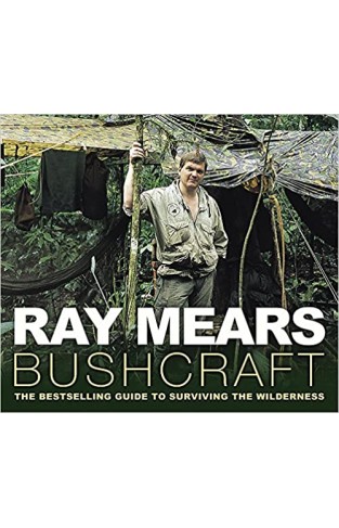 Bushcraft - An Inspirational Guide to Surviving the Wilderness