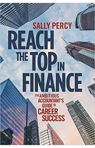 Reach the Top in Finance: The Ambitious Accountant's Guide to Career Success