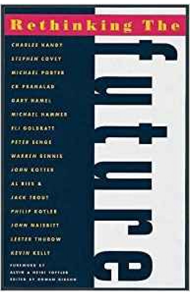 Rethinking the Future: Rethinking Business Principles, Competition, Control and Complexity, Leadership, Markets and the World 