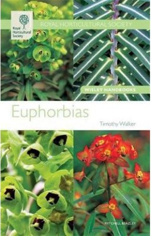 RHS Wisley Handbook Euphorbias Royal Horticultural Society Wisley