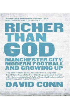 Richer Than God: Manchester City, Modern Football and Growing Up