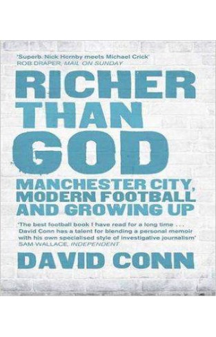 Richer Than God: Manchester City, Modern Football and Growing Up