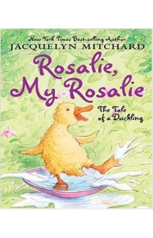 Rosalie, My Rosalie: The Tale of a Duckling