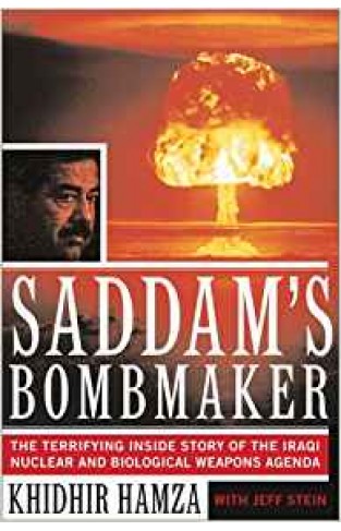 Saddam's Bombmaker - The Terrifying Inside Story of Iraqi Nuclear and Biological Weapons Agenda