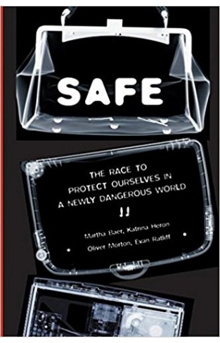 Safe: How We Can Change the Rules of Engagement in a Newly Dangerous World