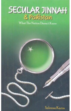 Secular Jinnah and Pakistan: What the Nation Doesnt Know  