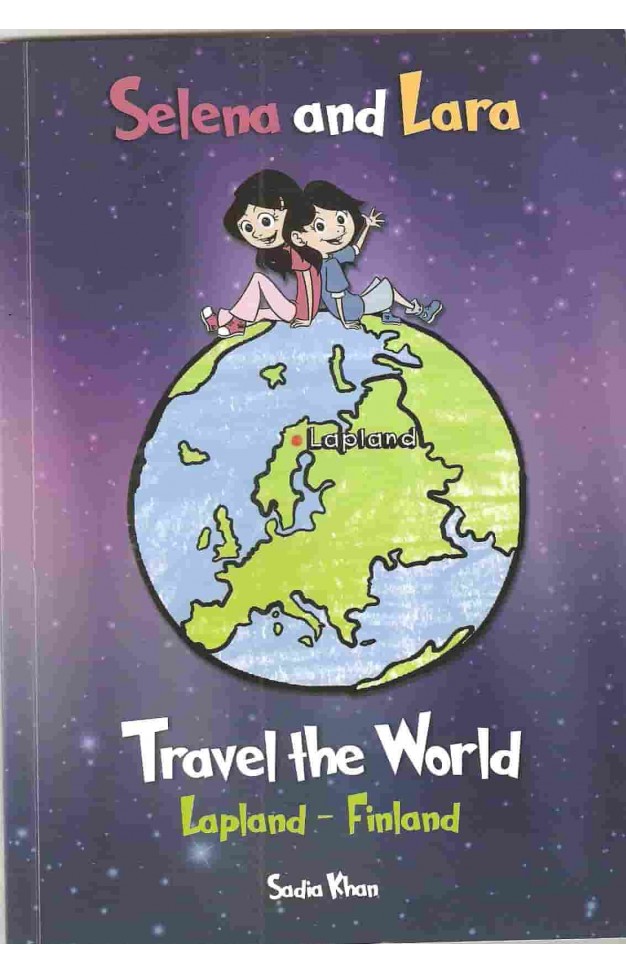 Selena & Lara Travel the World, Lapland-Finland Selena & Lara Travel the World, Lapland-Finland