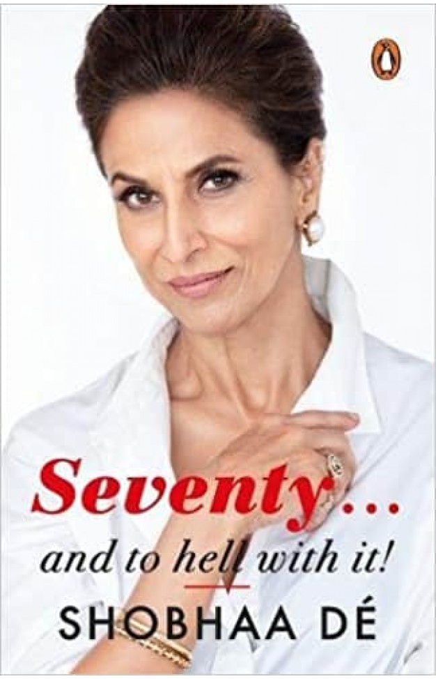 Seventy And to Hell With It