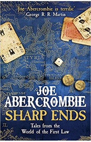 Sharp Ends: Stories from the World of The First Law